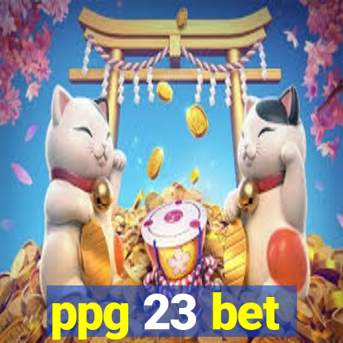 ppg 23 bet